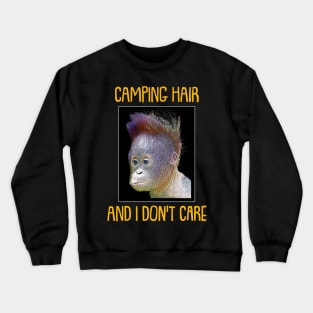 Camping Hair, And I Don't Care - Funny Animal Art Crewneck Sweatshirt